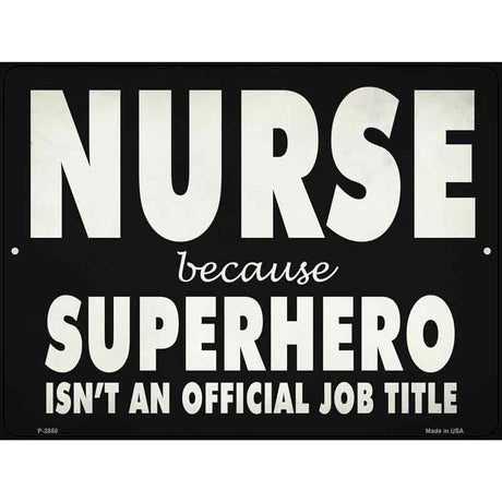 Nurse Official Job Title Novelty Metal Parking Sign 9" x 12" (P)