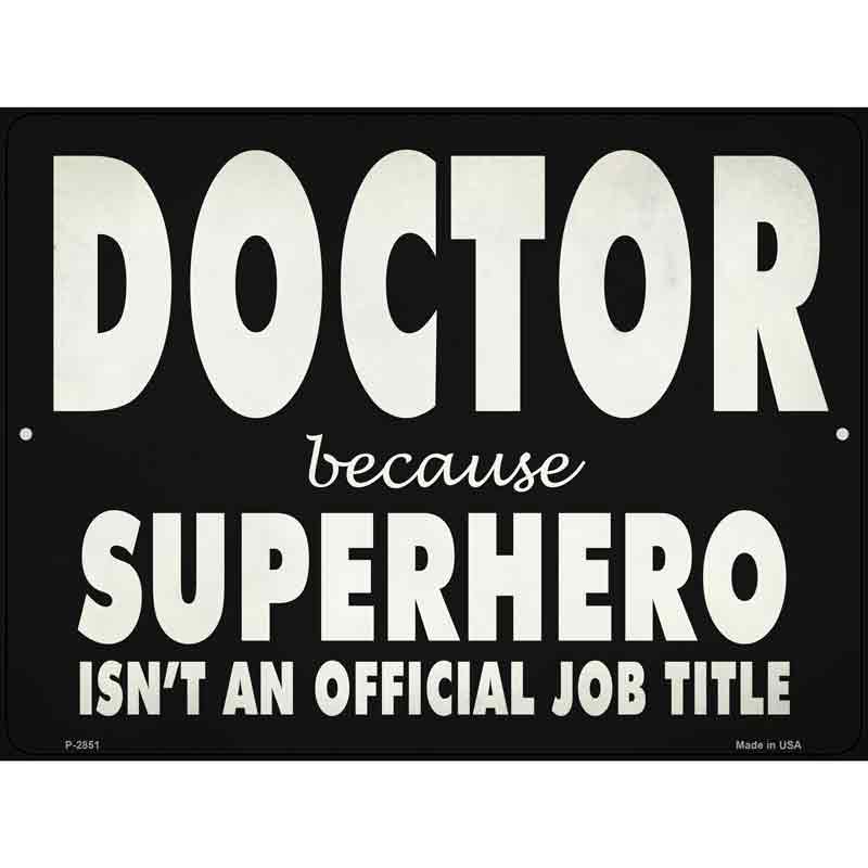 Doctor Official Job Title Novelty Metal Parking Sign 9" x 12" (P)