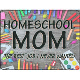 Homeschool Mom Novelty Metal Parking Sign P-2890 9" x 12" (P)