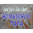 Homeschool Papa Novelty Metal Parking Sign 9" x 12" (P)