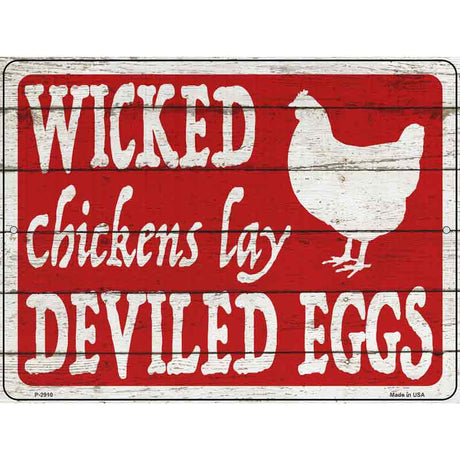 Wicked Chickens Lay Deviled Eggs Novelty Metal Parking Sign 9" x 12" (P)