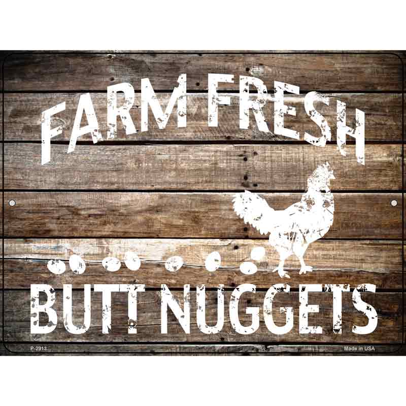 Farm Fresh Butt Nuggets Novelty Metal Parking Sign 9" x 12" (P)