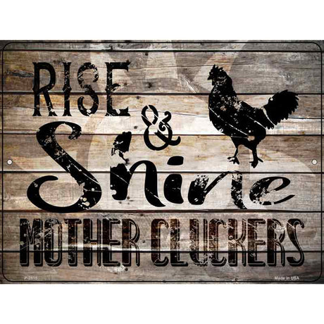 Rise And Shine Mother Cluckers Novelty Metal Parking Sign 9" x 12" (P)