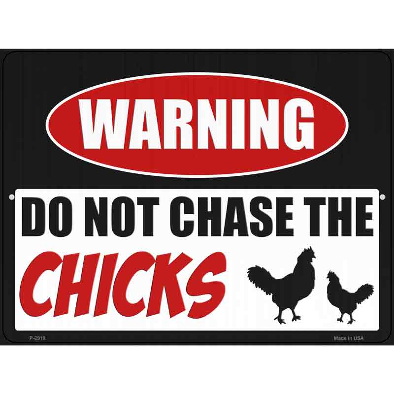 Do Not Chase The Chicks Novelty Metal Parking Sign 9" x 12" (P)