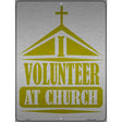 Volunteer At Church Novelty Metal Parking Sign 9" x 12" (P)