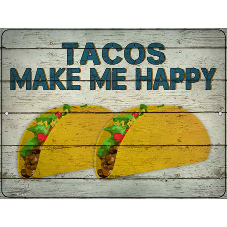 Tacos Make Me Happy Wholesale Novelty Metal Parking Sign