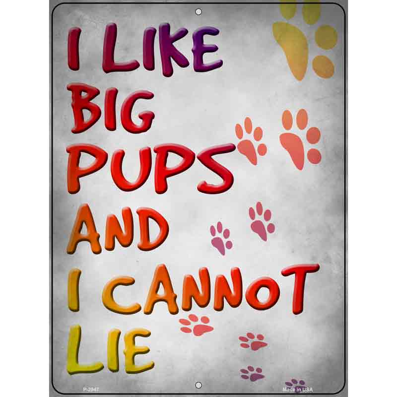 I Like Big Pups Novelty Metal Parking Sign 9" x 12" (P)