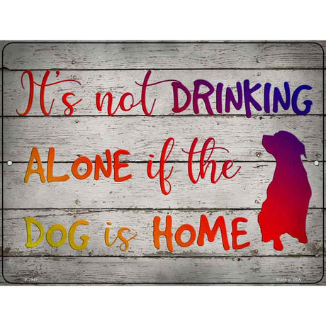 Drinking Alone Novelty Metal Parking Sign 9" x 12" (P)