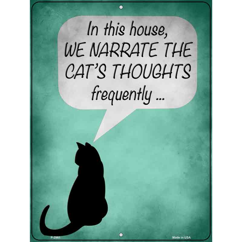 We Narrate The Cats Thoughts Novelty Metal Parking Sign 9" x 12" (P)