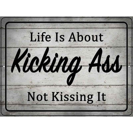 Kick Ass Dont Kiss It Novelty Metal Parking Sign 9" x 12" (P)