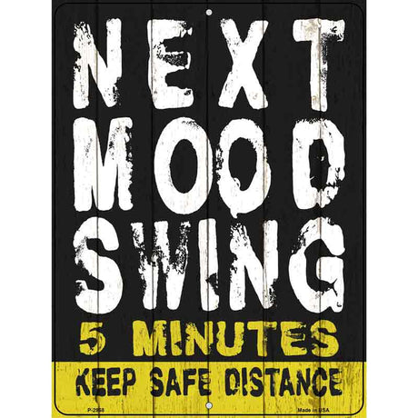 Next Mood Swing Novelty Metal Parking Sign 9" x 12" (P)