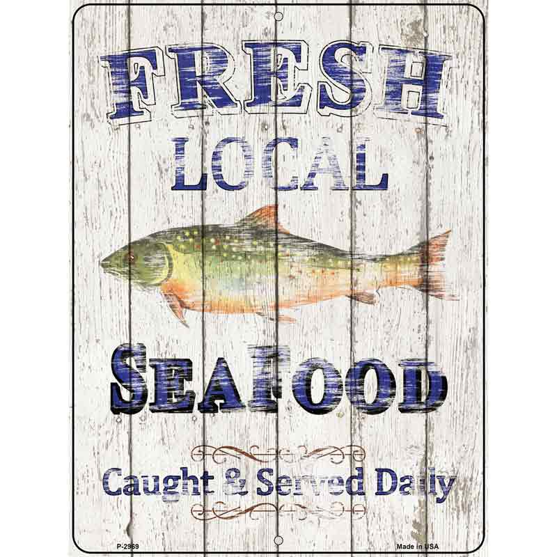 Fresh Local Seafood Novelty Metal Parking Sign 9" x 12" (P)