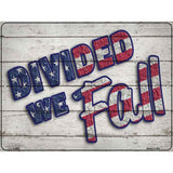 Divided We Fall Novelty Metal Parking Sign 9" x 12" (P)