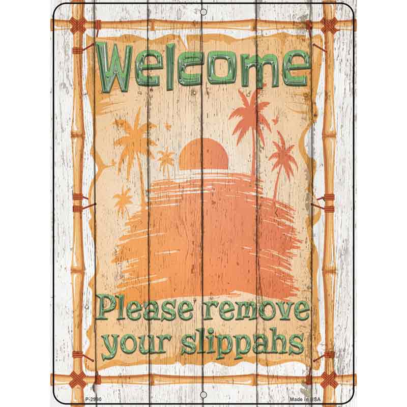 Remove Your Slippahs Novelty Metal Parking Sign P-2990 9" x 12" (P)