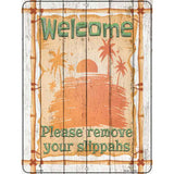 Remove Your Slippahs Novelty Metal Parking Sign P-2990 9" x 12" (P)