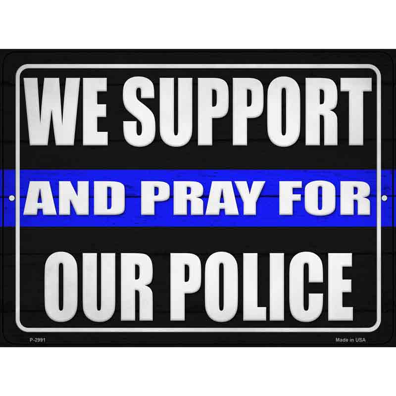 Support and Pray Blue Line Novelty Metal Parking Sign 9" x 12" (P)