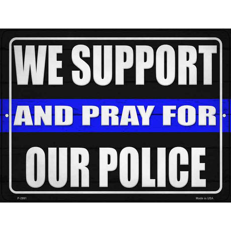 Support and Pray Blue Line Novelty Metal Parking Sign 9" x 12" (P)