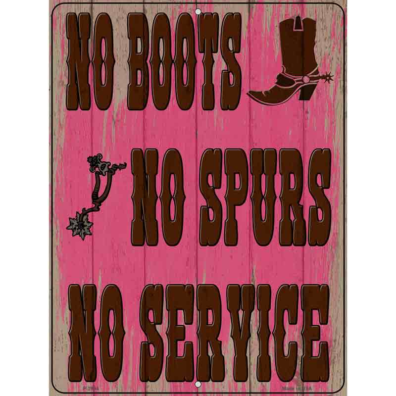 No Boots No Spurs No Service Novelty Metal Parking Sign 9" x 12" (P)