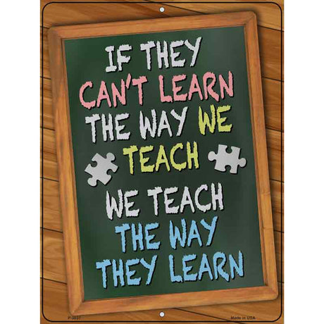 Teach The Way They Learn Novelty Metal Parking Sign 9" x 12" (P)