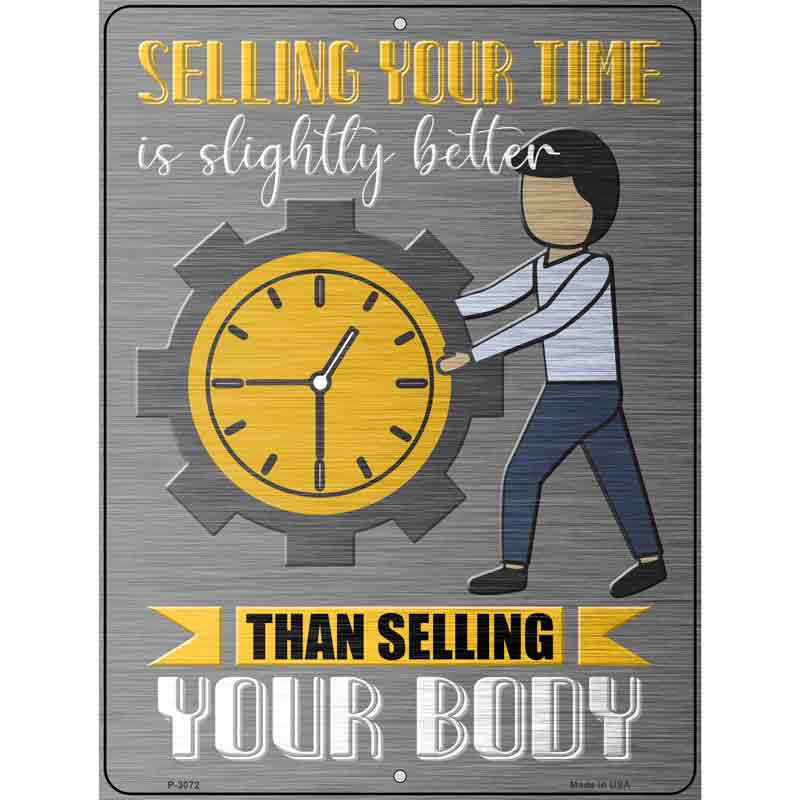 Selling Your Time Novelty Metal Parking Sign 9" x 12" (P)