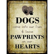 Paw Prints On Our Hearts Metal Novelty Parking Sign 9" x 12" (P)