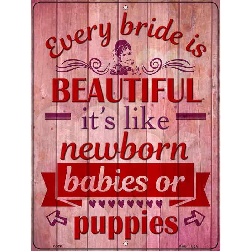 Every Bride Is Beautiful Novelty Metal Parking Sign 9" x 12" (P)