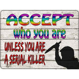 Accept Who You Are Novelty Metal Parking Sign 9" x 12" (P)