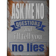 Ill Tell You No Lies Novelty Metal Parking Sign 9" x 12" (P)