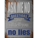 Ill Tell You No Lies Novelty Metal Parking Sign 9" x 12" (P)