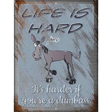 Its Harder If Youre A Dumbass Novelty Metal Parking Sign 9" x 12" (P)