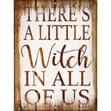 Witch In Us All Novelty Metal Parking Sign 9" x 12" (P)