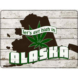 Get High In Alaska Novelty Metal Parking Sign 9" x 12" (P)