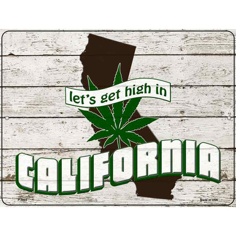 Get High In California Novelty Metal Parking Sign 9" x 12" (P)