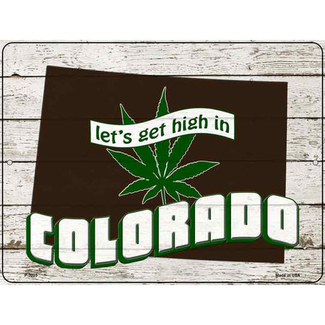 Get High In Colorado Novelty Metal Parking Sign 9" x 12" (P)