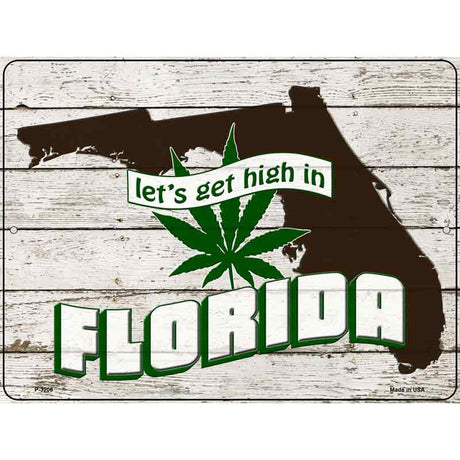 Get High In Florida Novelty Metal Parking Sign 9" x 12" (P)