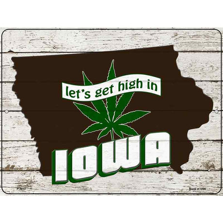 Get High In Iowa Novelty Metal Parking Sign 9" x 12" (P)