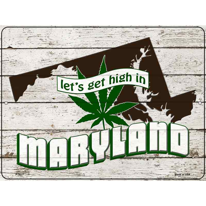 Get High In Maryland Novelty Metal Parking Sign 9" x 12" (P)