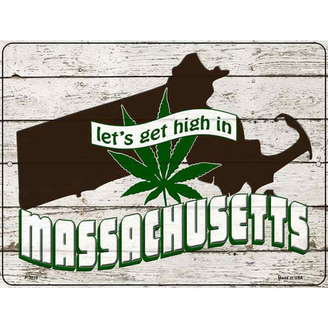 Get High In Massachusetts Novelty Metal Parking Sign 9" x 12" (P)