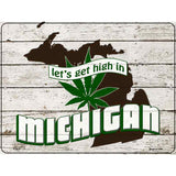 Get High In Michigan Novelty Metal Parking Sign 9" x 12" (P)