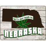 Get High In Nebraska Novelty Metal Parking Sign 9" x 12" (P)