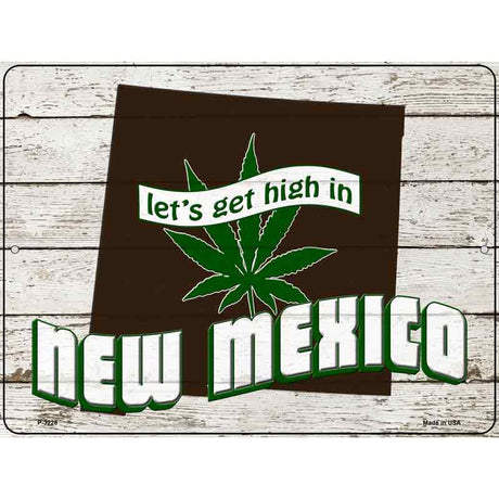 Get High In New Mexico Novelty Metal Parking Sign 9" x 12" (P)