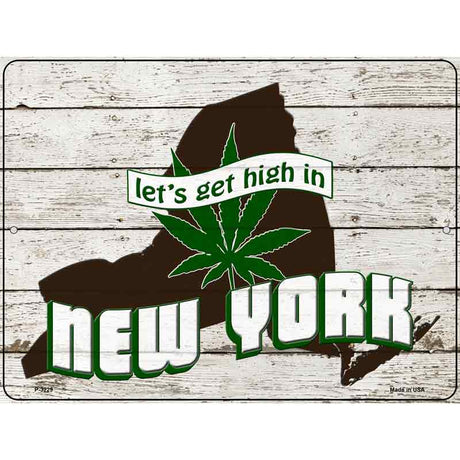 Get High In New York Novelty Metal Parking Sign 9" x 12" (P)