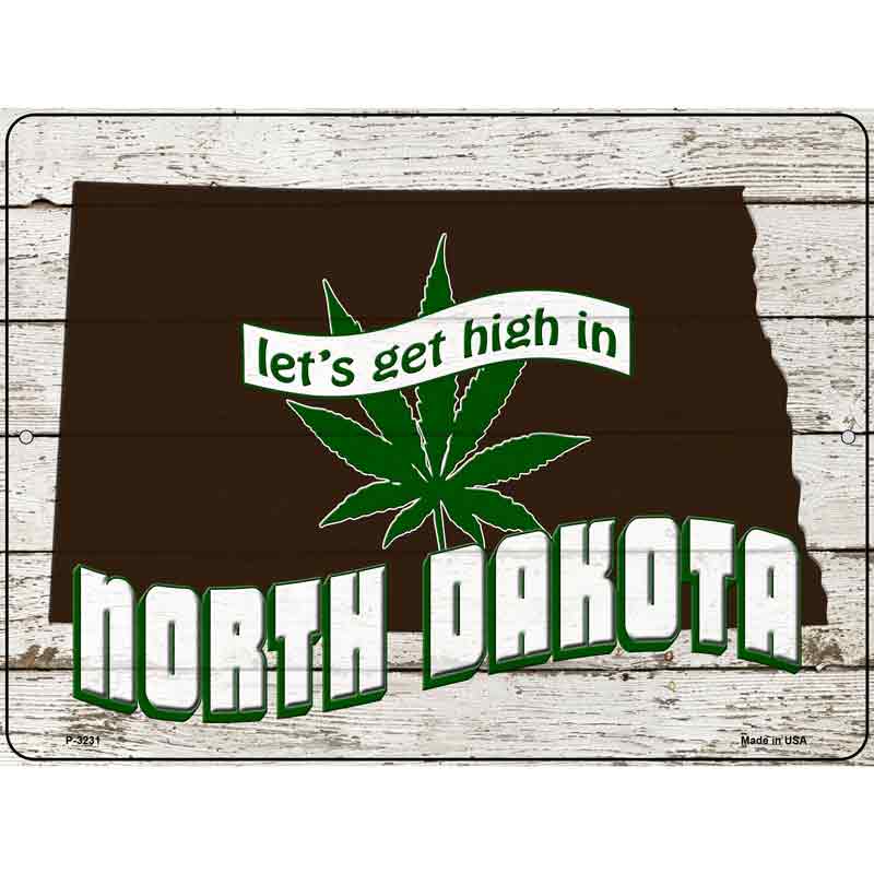 Get High In North Dakota Novelty Metal Parking Sign 9" x 12" (P)