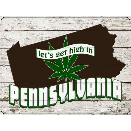 Get High In Pennsylvania Novelty Metal Parking Sign 9" x 12" (P)