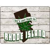 Get High In Rhode Island Novelty Metal Parking Sign 9" x 12" (P)