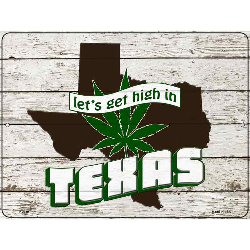 Get High In Texas Novelty Metal Parking Sign 9" x 12" (P)