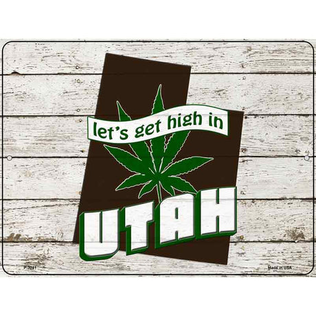 Get High In Utah Novelty Metal Parking Sign 9" x 12" (P)