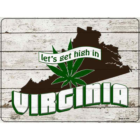 Get High In Virginia Novelty Metal Parking Sign 9" x 12" (P)