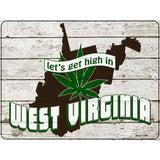 Get High In West Virginia Novelty Metal Parking Sign 9" x 12" (P)