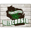 Get High In Wisconsin Novelty Metal Parking Sign 9" x 12" (P)